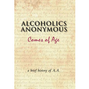 Alcoholics Anonymous Comes of Age