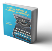 A Visual History of Alcoholics Anonymous