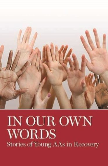 In Our Own Words: Stories of Young AAs in Recovery