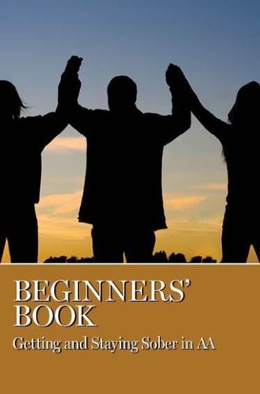 Beginners’ Book: Getting & Staying Sober in AA