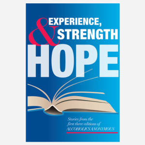Experience, Strength and Hope.